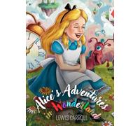 Alice's Adventures in Wonderland: by Lewis Carroll