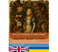 Alice's Adventures in Wonderland: English-Ukrainian parallel text