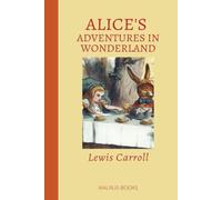 Alice's Adventures In Wonderland: Illustrated by John Tenniel