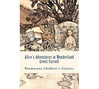 Alice's Adventures in Wonderland (Illustrated - Mnemosyne Children's Classics): Complete and Unabridged Classic Edition