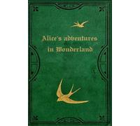 Alice's adventures in Wonderland: With original illustrations