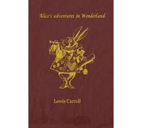 Alice's adventures in Wonderland: With original illustrations - annotated
