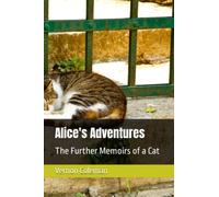 Alice's Adventures: The Further Memoirs of a Cat