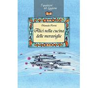 Alici nella cucina delle meraviglie