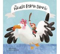 Alicia Acosta El pequeño pirata Serafín (Copertina rigida)