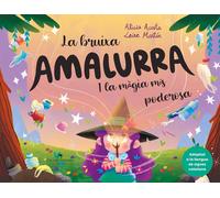 Alicia Acosta Leire Martí LA BRUIXA AMALURRA I LA MAGIA MES PODEROS (Tascabile)
