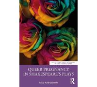 Queer Pregnancy in Shakespeare’s Plays