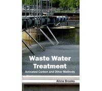 Alicia Brooks Waste Water Treatment: Activated Carbon and Oth (Copertina rigida)