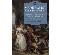 Alicia C. Montoya Medievalist Enlightenment (Copertina rigida) Medievalism