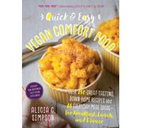 Alicia C. Simpson Quick and Easy Vegan Comfort Food (Tascabile)
