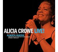 Alicia Crowe - Alicia Crowe Live Sings Tribute To Alberta Hunter