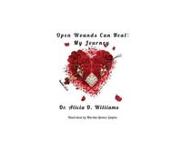 Alicia D Williams Open Wounds Can Heal (Tascabile)