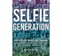 Alicia Eler The Selfie Generation (Copertina rigida)