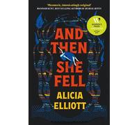 Alicia Elliott And Then She Fell (Copertina rigida)