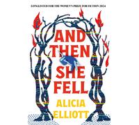 Alicia Elliott And Then She Fell (Tascabile)