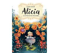 Alicia en el País de las Maravillas (edición actualizada, ilustrada y adaptada): .