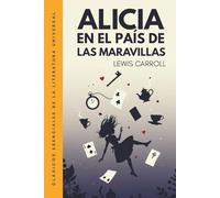 Alicia en el país de las maravillas: Traducción literal del original. Edición ilustrada