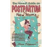 Alicia Filippone The Honest Guide on Postpartum for New Moms (Tascabile)