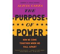 Alicia Garza The Purpose of Power (Tascabile)