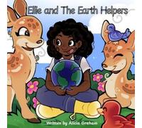 Alicia Graham Ellie and The Earth Helpers (Tascabile)