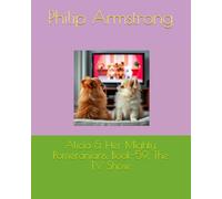 Alicia & Her Mighty Pomeranians, Book-59, The TV Show.