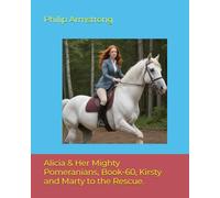 Alicia & Her Mighty Pomeranians, Book-60, Kirsty and Marty to the Rescue.