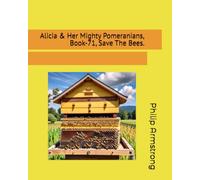 Alicia & Her Mighty Pomeranians, Book-71, Save The Bees.