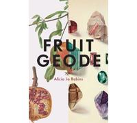 Alicia Jo Rabins Fruit Geode (Tascabile)