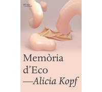 Alicia Kopf Memòria d’Eco (L’Altra Narrativa)