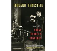 Alicia Kopfstein Leonard Bernstein and His Young People's Con (Copertina rigida)