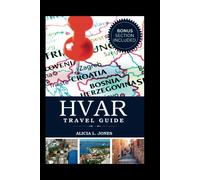 Alicia L Jones Hvar Travel Guide (Tascabile) Roaming the Globe