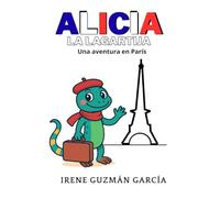 Alicia la lagartija: Una aventura en París