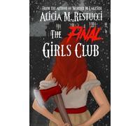 Alicia M Restucci The Final Girls Club (Tascabile)