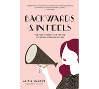 Alicia Malone Backwards & in Heels (Tascabile)