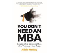 Alicia McKay You Don't Need an MBA (Tascabile)