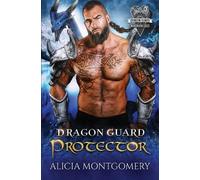 Alicia Montgomery Dragon Guard Protector (Tascabile)