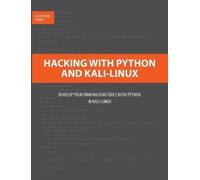 Alicia Noors Mark B Hacking with Python and Kali-Linux (Tascabile)
