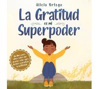 Alicia Ortego La Gratitud es mi Superpoder (Copertina rigida)