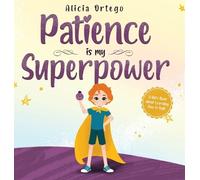 Alicia Ortego Patience is my Superpower (Copertina rigida) My Superpower Books