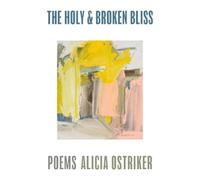 Alicia Ostriker The Holy & Broken Bliss (Tascabile)