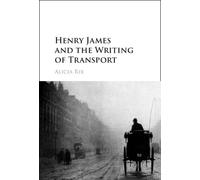 Alicia Rix Henry James and the Writing of Transport (Copertina rigida)