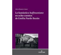 Alicia Romero L Lo Fantástico «Hoffmaniano» En Ocho Cuentos d (Copertina rigida)