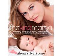Alicia Silverstone The Kind Mama (Tascabile)