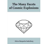 Alicia Soderberg The Many Facets of Cosmic Explosions (Tascabile)