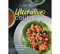 Alicia T White The Ultimate Ulcerative Colitis Cookbook (Tascabile)
