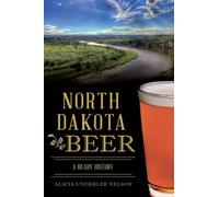 Alicia Underlee Nelson North Dakota Beer (Tascabile) American Palate