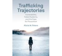 Alicia W. Peters Trafficking Trajectories (Copertina rigida)