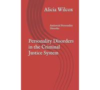 Alicia Wilcox Personality Disorders in the Criminal Justice System (Tascabile)