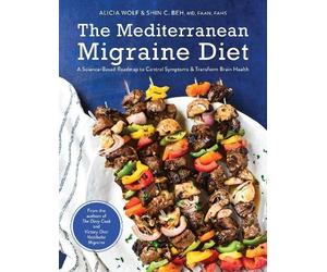 Alicia Wolf Shin C. Beh MD, FAAN, FAH The Mediterranean Migraine Die (Tascabile)
