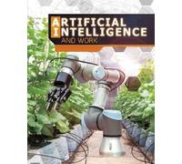 Alicia Z. Klepeis Artificial Intelligence and Work (Tascabile)